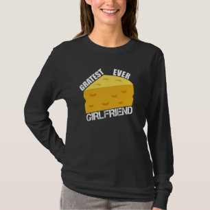 Cheese Pun Gratest Ever Girlfriend  Saying Dating  T-Shirt