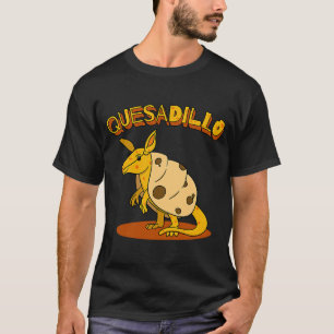 Cheese Quesadilla Pun Cute Armadillo T-Shirt