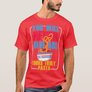 cheese tasty pastafresca eat pizzalover spaghetti  T-Shirt
