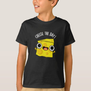 Cheese The Day Funny Food Puns Dark BG T-Shirt