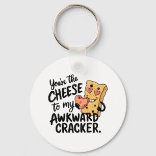 Cheese to My Awkward Funny and Cute Valentine Keychain