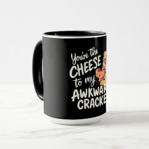 Cheese to My Awkward Funny and Cute Valentine Mug