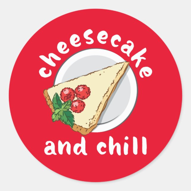 Cheesecake and Chill Funny Cake and Cheese Lover Classic Round Sticker (Front)