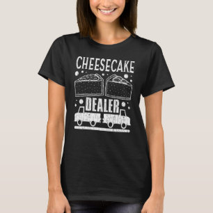 Cheesecake Dealer Funny Cheese Eater Graphic T-Shirt