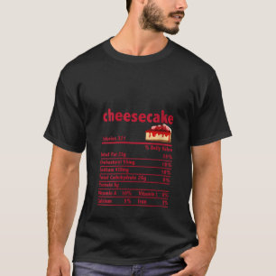 Cheesecake Nutrition Facts Thanksgiving Christmas  T-Shirt