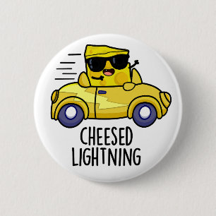 Cheesed Lightning Funny Cheese Pun  2 Inch Round Button