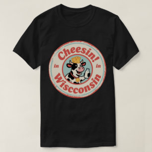 Cheesin’ in Wisconsin_ Retro Dairy Cow Artwork T-Shirt