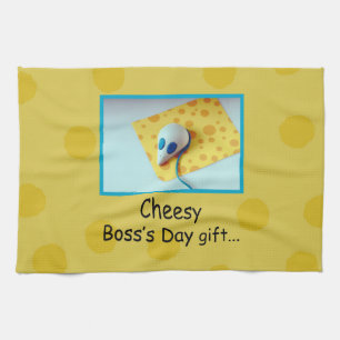 Cheesy Boss's Day, Holiday, Humour Kitchen Towel