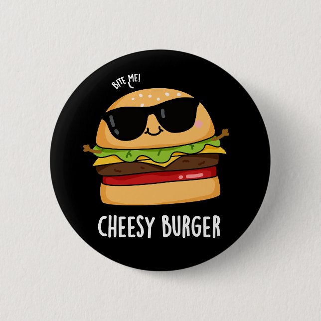 Cheesy Burger Funny Food Puns Dark BG 2 Inch Round Button (Front)