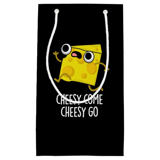 Cheesy Come Cheesy Go Funny Food Pun Dark BG Small Gift Bag (Front)