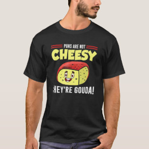 Cheesy Pun Cheese  gourmet Joke T-Shirt