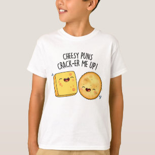Cheesy Puns Crack-er Me Up Funny Cheese Pun  T-Shirt