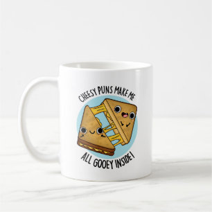 Cheesy Puns Make Me All Gooey Inside Food Pun Coffee Mug