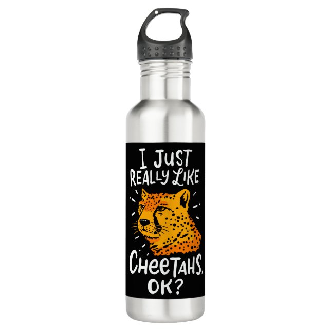 CHEETAH: I Just Really Like Cheetahs 710 Ml Water Bottle (Front)