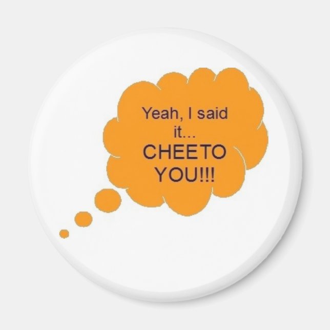 Cheeto You ! ! ! Magnet (Devant)