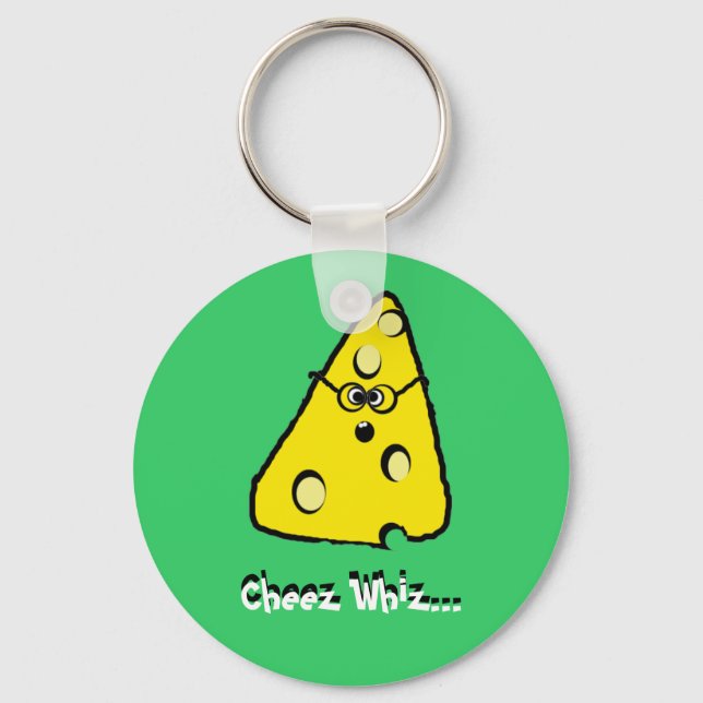 cheez whiz, Cheez Whiz..., Cheez Whiz... Keychain (Front)