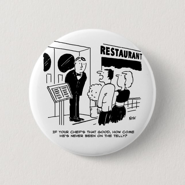 Chef at Restaurant Not Been on Television Cartoon 2 Inch Round Button (Front)