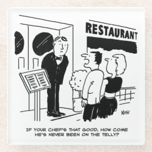 Chef at Restaurant Not Been on Television Cartoon Glass Coaster