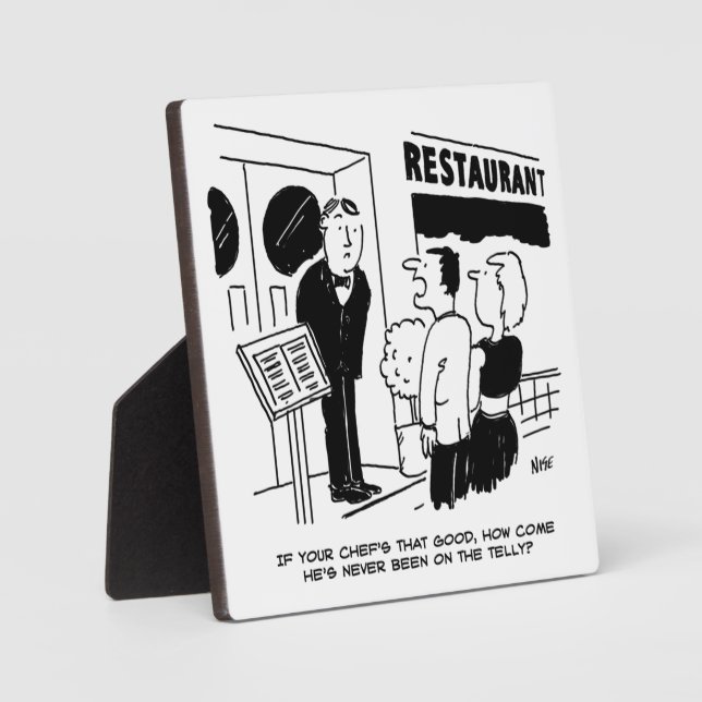 Chef at Restaurant Not Been on Television Funny Plaque (Front)