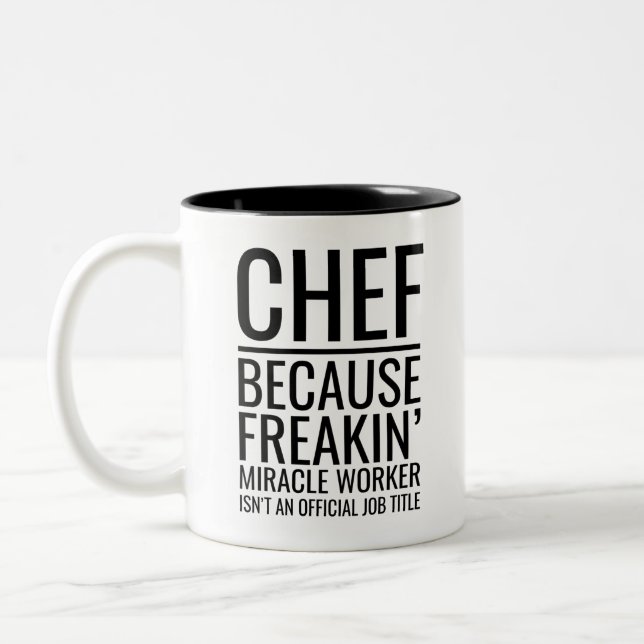 Chef Because Freakin' Miracle Worker Isn't An Offi Two-Tone Coffee Mug (Left)
