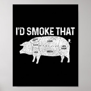 Chef Butcher Bbq I'd Smoke That Pig Pork Funny Fat Poster