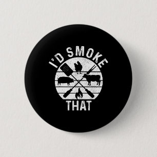 Chef Butcher Bbq I'd Smoke That Pork Beef Funny Fa 2 Inch Round Button
