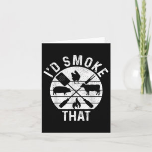 Chef Butcher Bbq Id Smoke That Pork Beef Funny Fat Card
