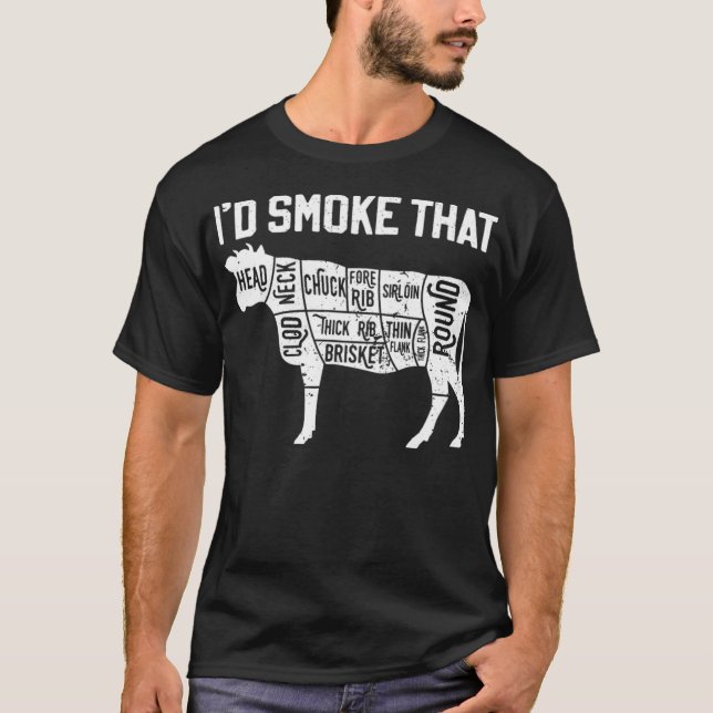 Chef Butcher Cook BBQ Id Smoke That Cow Beef dinos T-Shirt (Front)