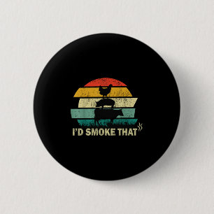 Chef Butcher Cook Bbq Id Smoke That Cow Beef Funny 2 Inch Round Button