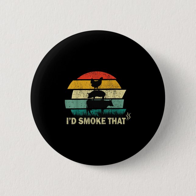 Chef Butcher Cook Bbq Id Smoke That Cow Beef Funny 2 Inch Round Button (Front)