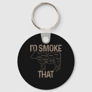Chef Butcher Cook Bbq Id Smoke That Cow Beef Funny Keychain