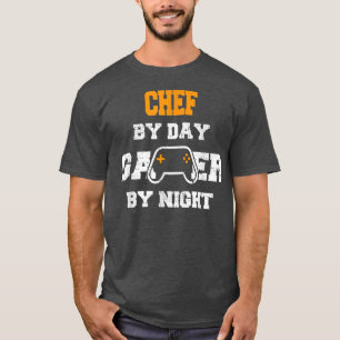 Chef By Day Gamer By Night Gaming T-Shirt