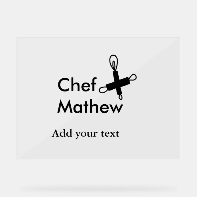 Chef cook add name text men kitchen bakery  acrylic sign (Front)
