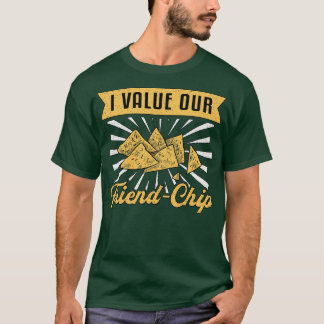 Chef Cook Cooking I Value Our Friend Chip T-Shirt