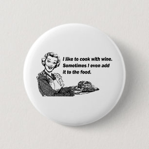 Chef & Cook Humour - Cooking with Wine 2 Inch Round Button