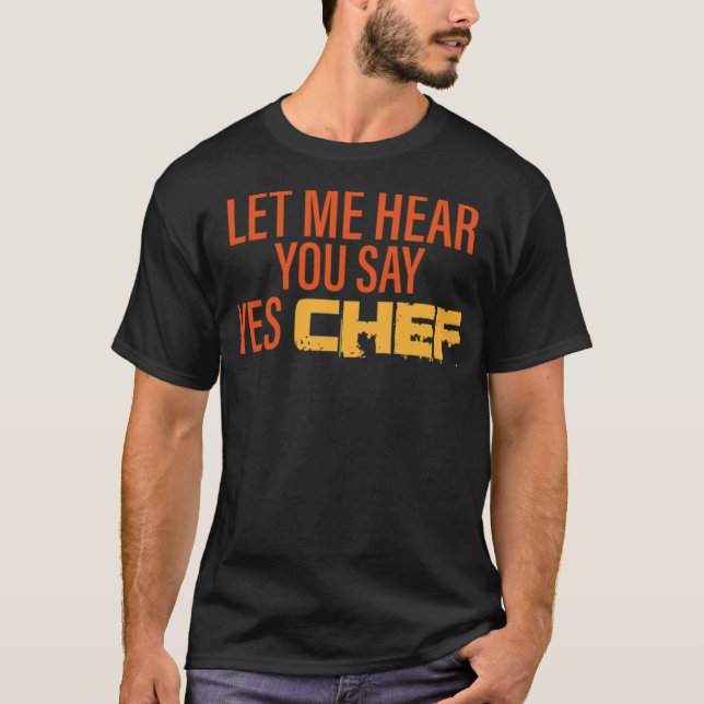 Chef cook work  sayings chef humour  T-Shirt (Front)