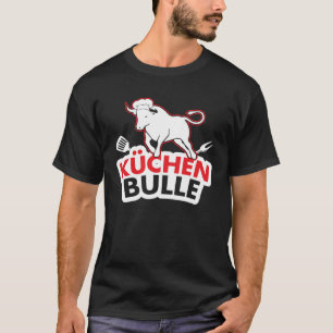 Chef Kitchen Food Cooking Work Kitchen Bull T-Shirt