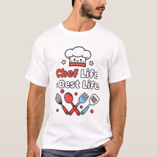 Chef Life = Best Life – Cute Kitchen Vibes T-Shirt