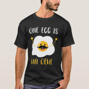 Chef - One Egg Is Un Oeuf Funny French Egg Joke Yo T-Shirt