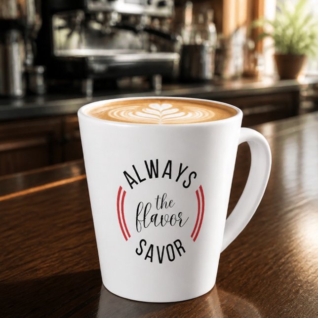 Chef Typography | Always Savour the Flavour  Latte Mug (Creator Uploaded)