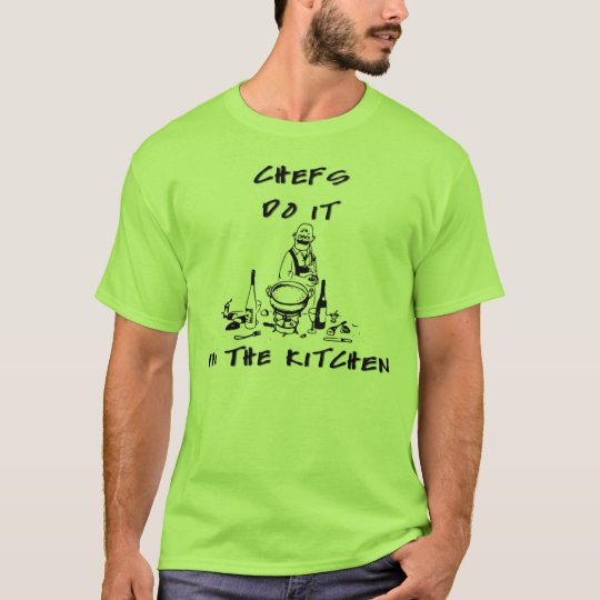 Chefs Do it T-Shirt