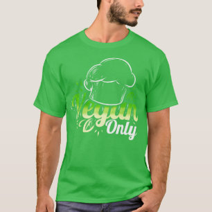Chefs Hat Cooking Only Veggies For Vegetarian And  T-Shirt