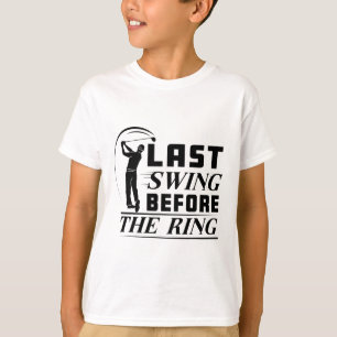 Chelor Party Disc Golf Last Swing Before The Ring T-Shirt
