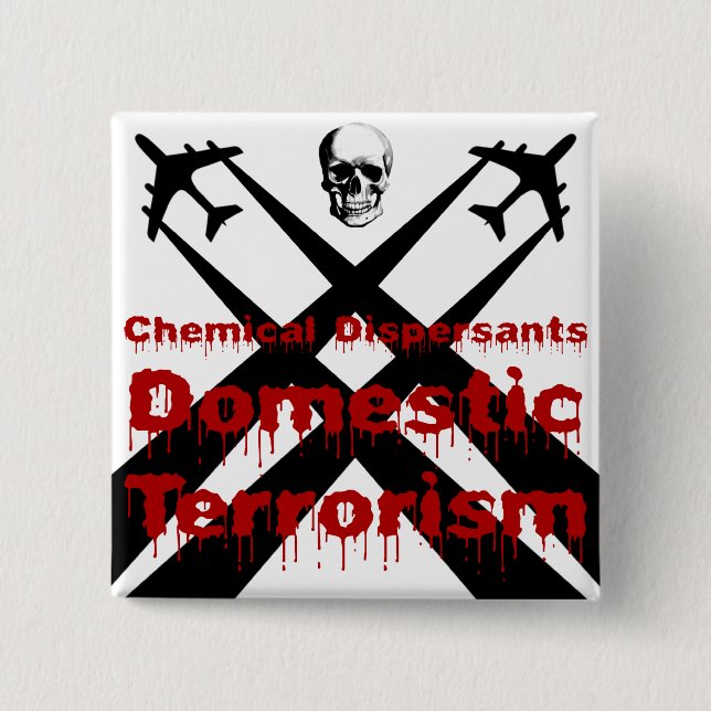 Chemical Dispersants are Domestic Terrorism 2 Inch Square Button (Front)