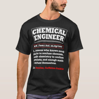 Chemical Engineer Definition Funny Chemical Engine T-Shirt