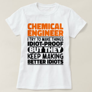 Chemical Engineer I Try To Make Things Funny Quote T-Shirt