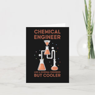 Chemical Engineer Like A Normal Engineer But Coole Card