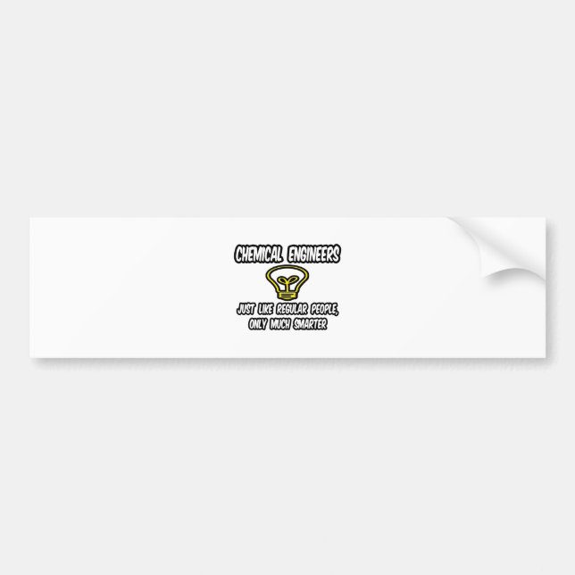 Chemical Engineers..Regular People, Only Smarter Bumper Sticker (Front)