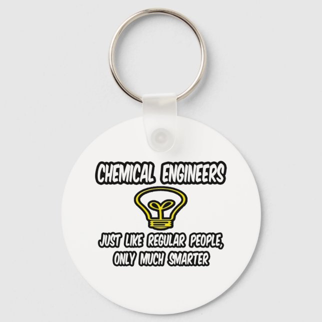 Chemical Engineers..Regular People, Only Smarter Keychain (Front)