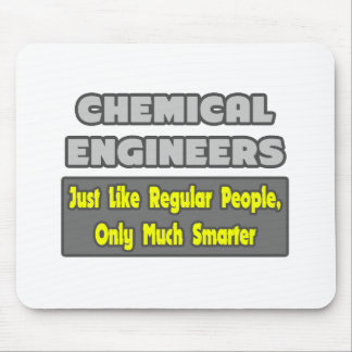 Chemical Engineers...Smarter Mouse Pad
